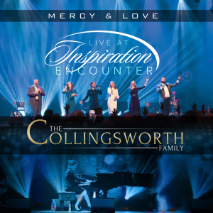 The Collingsworth Family的專輯Mercy & Love: Live at Inspiration Encounter