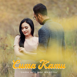 Listen to Cuma Kamu song with lyrics from Dara Ayu