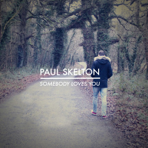 收听Paul Skelton的Somebody Loves You歌词歌曲