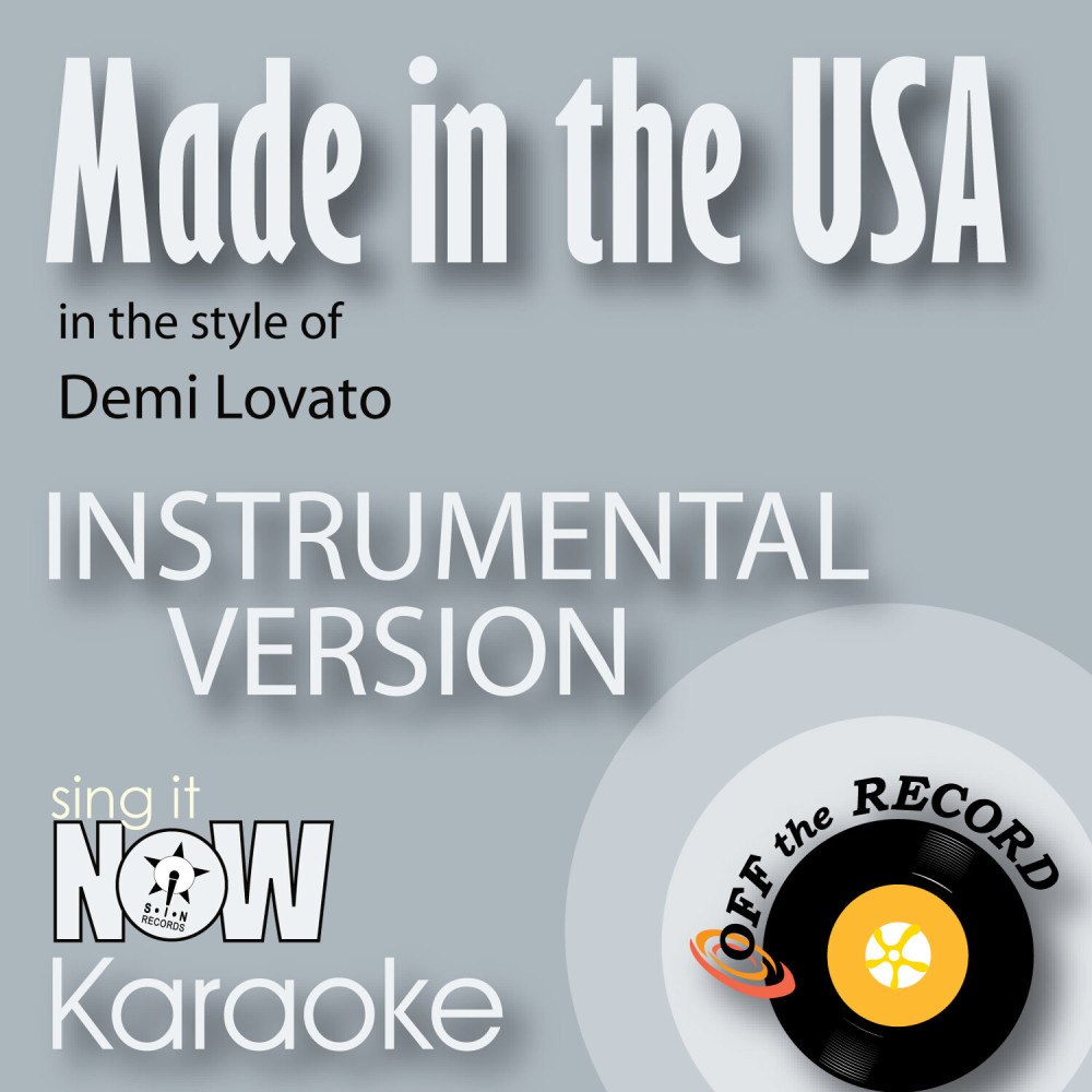 Made in the USA (In the Style of Demi Lovato) [Instrumental Karaoke Version] (Instrumental Karaoke Version)