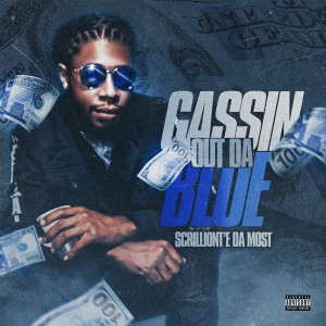 Album Gassin out da Blue (Explicit) from Scrilliont'e Da Most