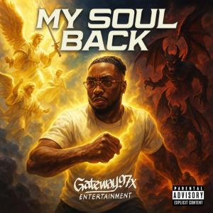 ดาวน์โหลดและฟังเพลง MY SOUL BACK (Explicit) พร้อมเนื้อเพลงจาก Gateway