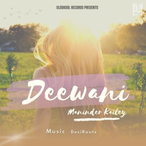 Listen to Deewani song with lyrics from Maninder Kailey