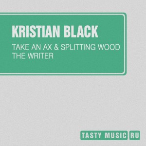 Kristian Black的專輯Take an Ax & Splitting Wood / The Writer