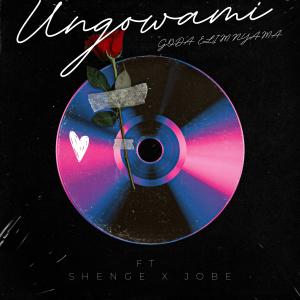 Dengarkan lagu UNGOWAMI (feat. SHENGE, JOBE & EVIC) nyanyian GODA ELIMNYAMA dengan lirik