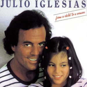 Julio Iglesias的專輯From A Child To A Woman