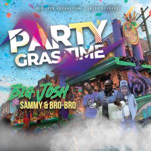 Bro Bro的專輯Party Gras Time (feat. Sammy1x & Bro Bro) [Radio Edit]
