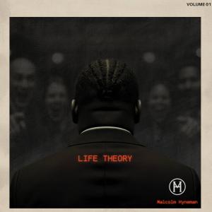 Malcolm Hyneman的專輯Life Theory (feat. Raven Rae, Malachi Rivers, Kyle Zimmerman & Ilan Sasson)