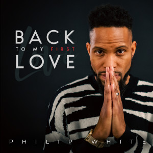 Philip White的專輯Back to My First Love
