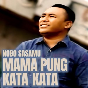 Listen to Mama Pung Kata Kata song with lyrics from Nobo sasamu