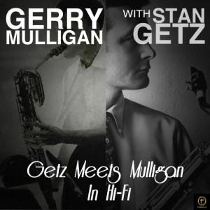 Gerry Mulligan的專輯Getz Meets Mulligan in Hi-Fi