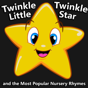 Twinkle-Twinkle Little Star的專輯Twinkle Twinkle Little Star and the Most Popular Nursery Rhymes