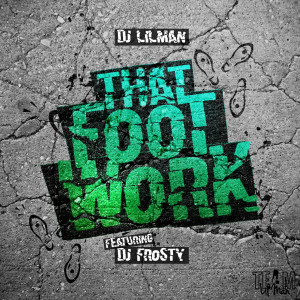 收聽DJ LILMAN的That Foot Work (feat. Frosty)歌詞歌曲