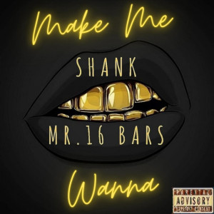 Album Make Me Wanna (Explicit) oleh Shank