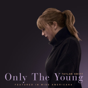 收聽Taylor Swift的Only The Young (Featured in Miss Americana)歌詞歌曲