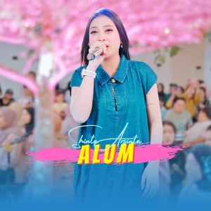 Dengarkan Alum lagu dari Shinta Arsinta dengan lirik