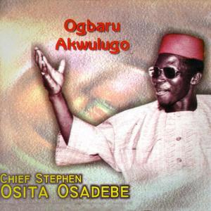 Chief Stephen Osita Osadebe的专辑Ogbaru Akwulugo