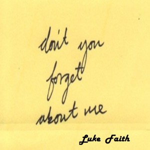 Album Don't You (Forget About Me) from Luke Faith