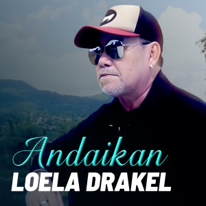 Album ANDAIKAN oleh Loela Drakel
