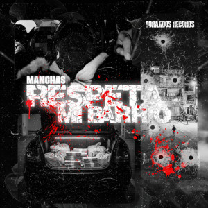 Listen to Respeta mi barrio song with lyrics from EL MANCHAS