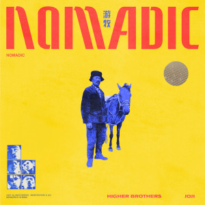 ดาวน์โหลดและฟังเพลง Nomadic (feat. Joji) พร้อมเนื้อเพลงจาก Higher Brothers