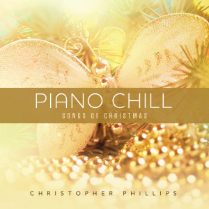 Christopher Phillips的專輯Piano Chill: Songs Of Christmas