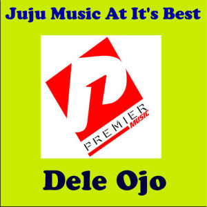อัลบัม Juju Music at It's Best ศิลปิน Dele Ojo
