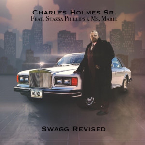 Album Swagg Revised from CHARLES HOLMES SR.