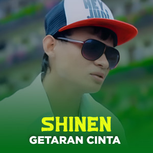 Listen to Getaran Cinta song with lyrics from SHINEN