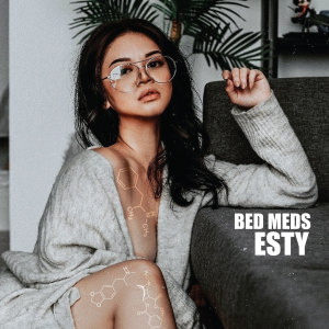 Listen to Bad Meds (Explicit) song with lyrics from Esty