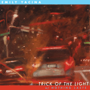 收聽Emily Yacina的Nothing Lasts歌詞歌曲