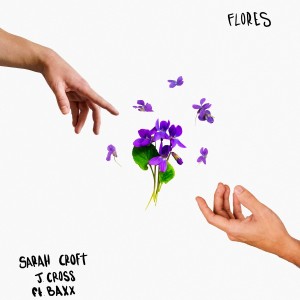 收聽Sarah Croft的Flores歌詞歌曲