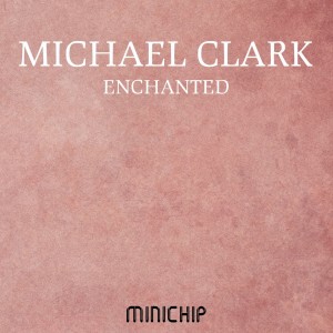 收聽Michael Clark的Enchanted歌詞歌曲