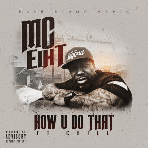 ดาวน์โหลดและฟังเพลง How U Do That (Explicit) พร้อมเนื้อเพลงจาก MC Eiht