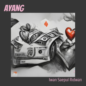收聽IWAN SAEPUL RIDWAN的Ayang (Remix)歌詞歌曲