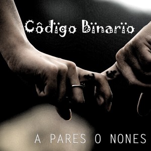ดาวน์โหลดและฟังเพลง A Pares o Nones พร้อมเนื้อเพลงจาก Código Binario