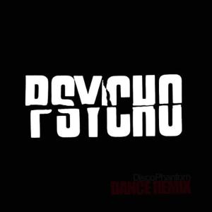 ดาวน์โหลดและฟังเพลง Psycho (Remix Instrumental) พร้อมเนื้อเพลงจาก DiscoPhantom