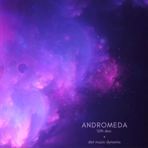 Dat Muzic Dynamic的專輯Andromeda (feat. Élan Noelle & 12th Doc) [Explicit]