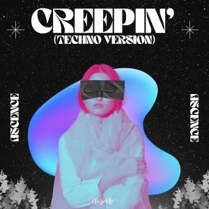 收聽Ascence的Creepin' (Techno Version|Explicit)歌詞歌曲