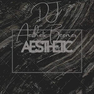 Listen to Aesthetic song with lyrics from DJ AestheticBeener