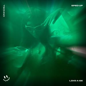 Listen to LIKE A G6  (TECHNO SPED UP) song with lyrics from BassTon