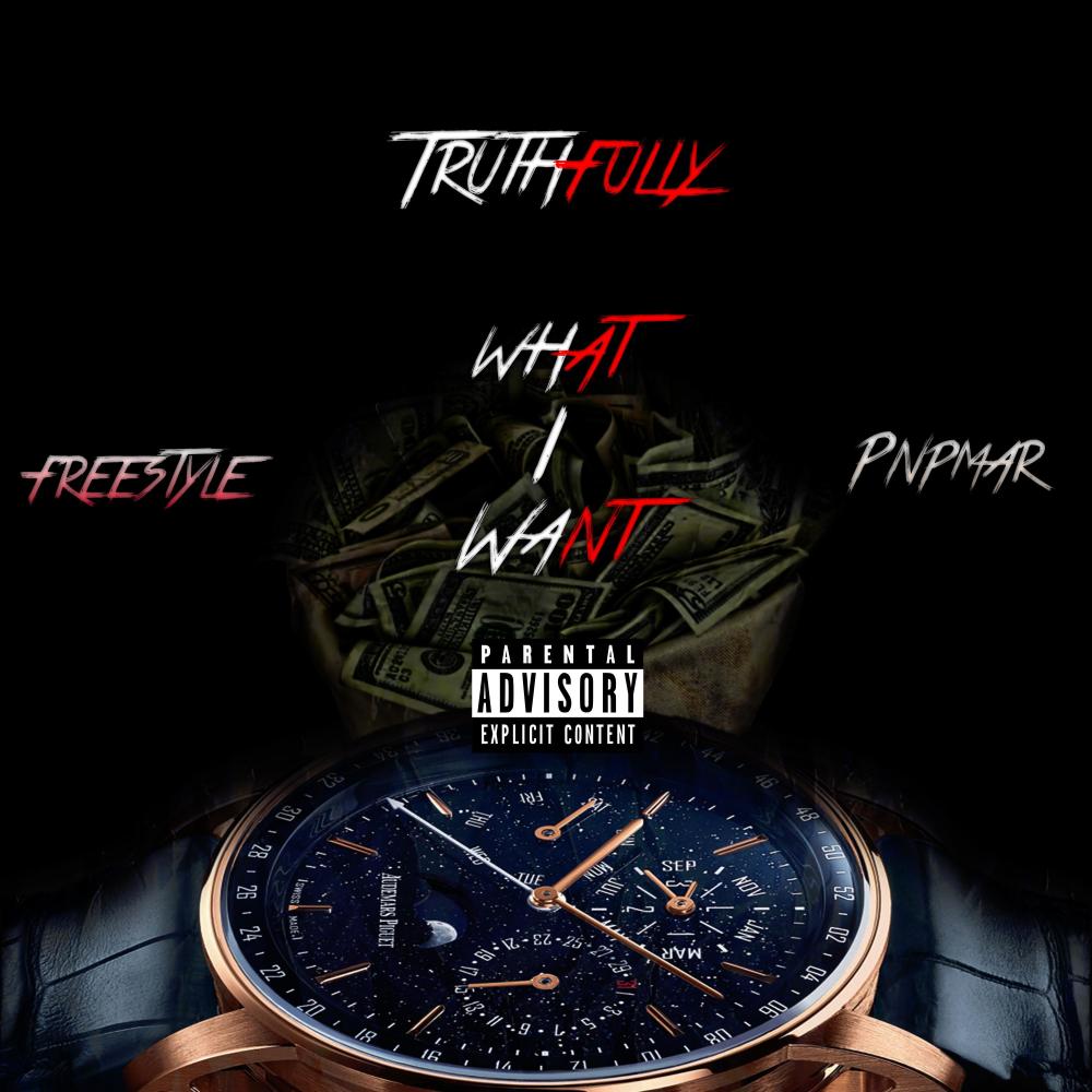 Truthfully What I Want (freestyle) (Explicit)