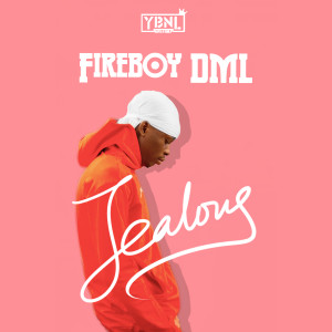 收聽Fireboy DML的Jealous歌詞歌曲