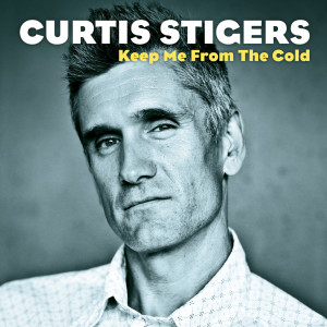 Curtis Stigers的專輯Keep Me From The Cold