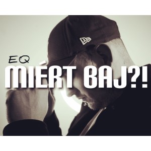 Listen to Miért baj?! (Explicit) song with lyrics from EQ