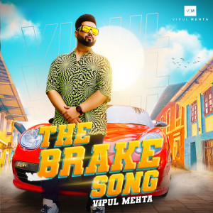 Listen to The Brake Song song with lyrics from Vipul Mehta