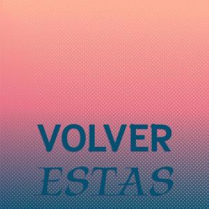 Album Volver Estas oleh Various