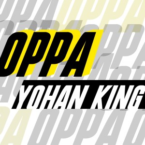 收聽Yohan King的Oppa歌詞歌曲