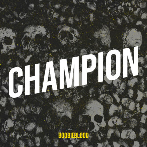 Album Champion from BOOBIEBLOOD