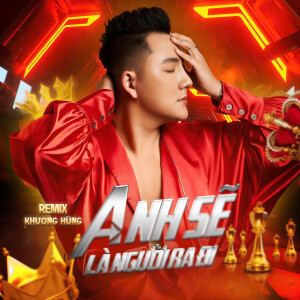 Album Anh Sẽ Là Người Ra Đi (Remix Beat) from 